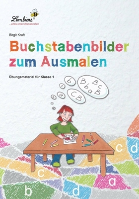 Buchstabenbilder zum Ausmalen: Freiarbeitsmaterial für den Deutschunterricht in Klasse 1