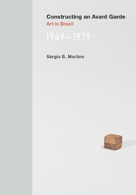 Constructing an Avant-Garde - S&eacute;rgio B. Martins