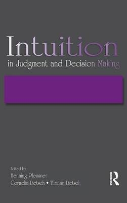 Intuition in Judgment and Decision Making - 