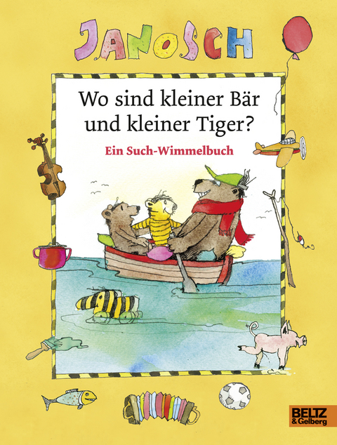Wo sind kleiner B&auml;r und kleiner Tiger? -  Janosch