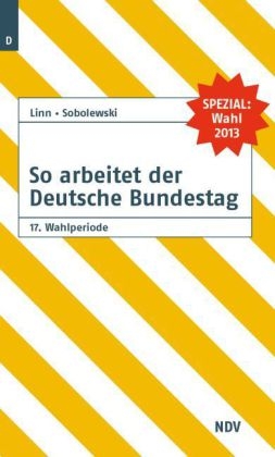 So arbeitet der Deutsche Bundestag 17. Wahlperiode - Susanne Linn, Frank Sobolewski