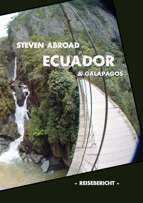 Ecuador & Galapagos - Steven Abroad