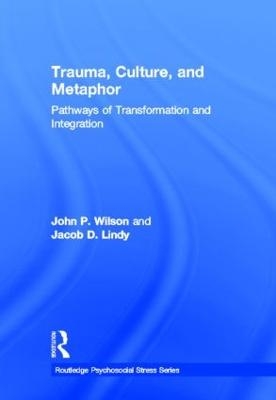 Trauma, Culture, and Metaphor - John P. Wilson, Jacob D. Lindy