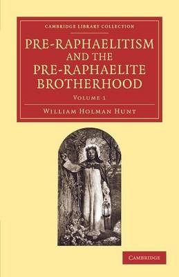 Pre-Raphaelitism and the Pre-Raphaelite Brotherhood - William Holman Hunt
