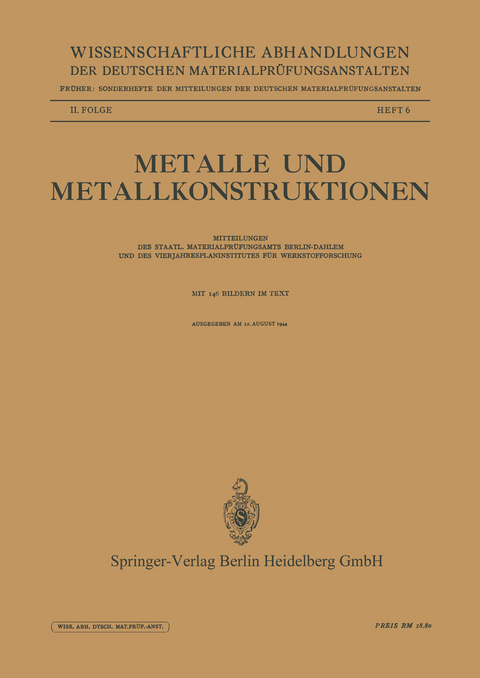 Metalle und Metallkonstruktionen - O. Werner, Walter B&ouml;hm, Gerhard Schikorr, B. Schulze, B. Jolitz, Ina Schikorr, Eugen Dei&szlig;, Kurt Albers, E. Link, Oskar Jacobi, Nikolaus Ludwig, Karl Boxhammer