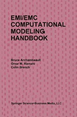 EMI/EMC Computational Modeling Handbook - Bruce R. Archambeault, Omar M. Ramahi, Colin Brench