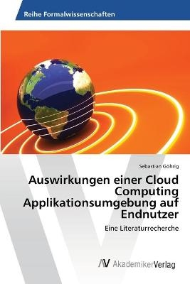 Auswirkungen einer Cloud Computing Applikationsumgebung auf Endnutzer - Sebastian G&ouml;hrig