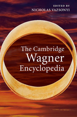 The Cambridge Wagner Encyclopedia - 