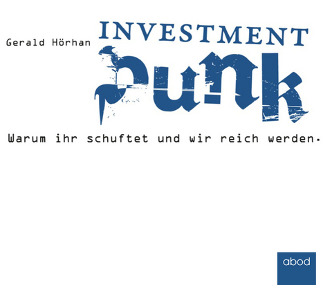 Investment Punk - Gerald H&ouml;rhan