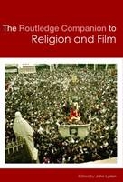 Routledge Companion to Religion and Film - 