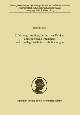 Erfahrung, Intuition, Diskursives Denken und Künstliche Intelligenz als Grundlage ärztlicher Entscheidungen