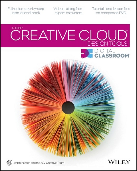Adobe Creative Cloud Design Tools Digital Classroom - Jennifer Smith, Jeremy Osborn,  AGI Creative Team