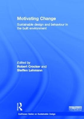 Motivating Change: Sustainable Design and Behaviour in the Built Environment - 