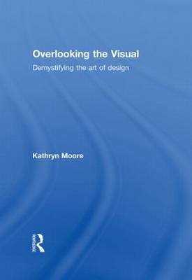 Overlooking the Visual -  Kathryn Moore