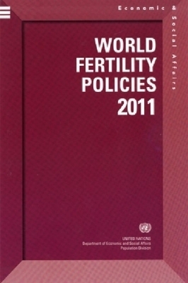 World Fertility Policies 2011 (Population Studies) - United Nations