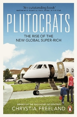 Plutocrats - Chrystia Freeland