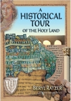 A Historical Tour of the Holy Land - Beryl Ratzer
