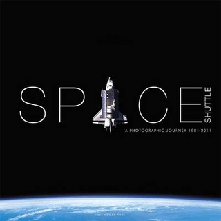 Space Shuttle a Photographic Journey 1981-2011