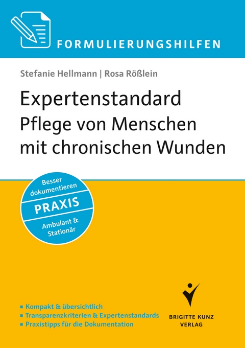 Formulierungshilfen: Expertenstandard Pflege von Menschen mit chronischen Wunden - Stefanie Hellmann, Rosa R&ouml;&szlig;lein