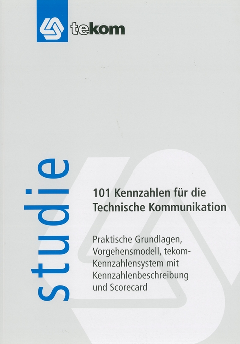 101 Kennzahlen f&uuml;r die Technische Kommunikation - Daniela Straub, Michael Grau, Michael Fritz