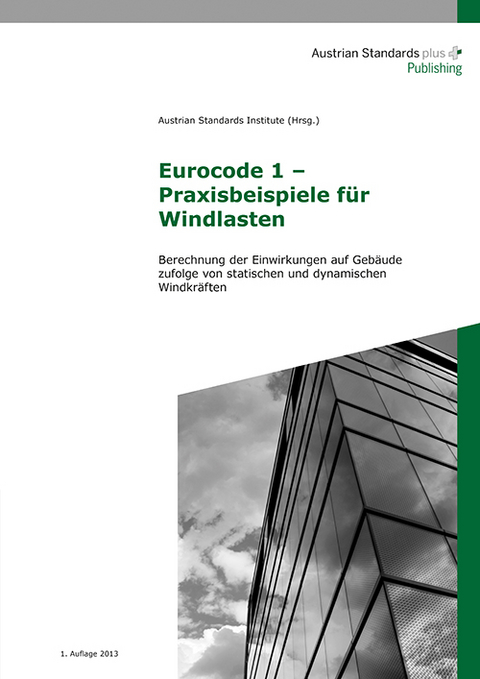 Eurocode 1 &ndash; Praxisbeispiele f&uuml;r Windlasten