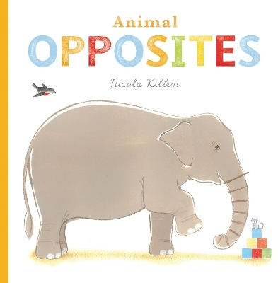 Animal Opposites - Nicola Killen