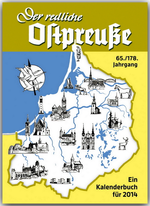 Der redliche Ostpreu&szlig;e - Ein Kalenderbuch f&uuml;r 2014 - 