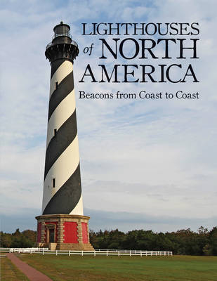 Lighthouses of North America: Beacons from Coast to Coast