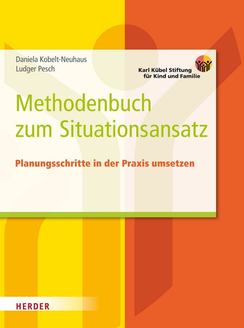 Methodenbuch zum Situationsansatz -  Daniela Kobelt Neuhaus,  Ludger Pesch