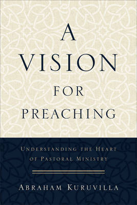 Vision for Preaching -  Abraham Kuruvilla