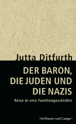 Der Baron, die Juden und die Nazis - Jutta Ditfurth