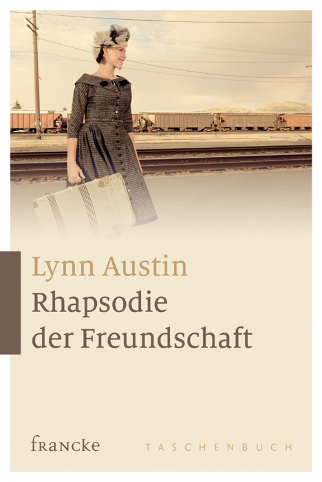 Rhapsodie der Freundschaft - Lynn Austin