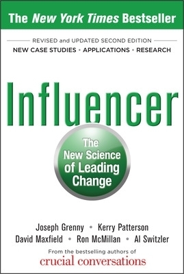 Influencer: The New Science of Leading Change, Second Edition (Hardcover) - Joseph Grenny, Kerry Patterson, David Maxfield, Ron McMillan, Al Switzler