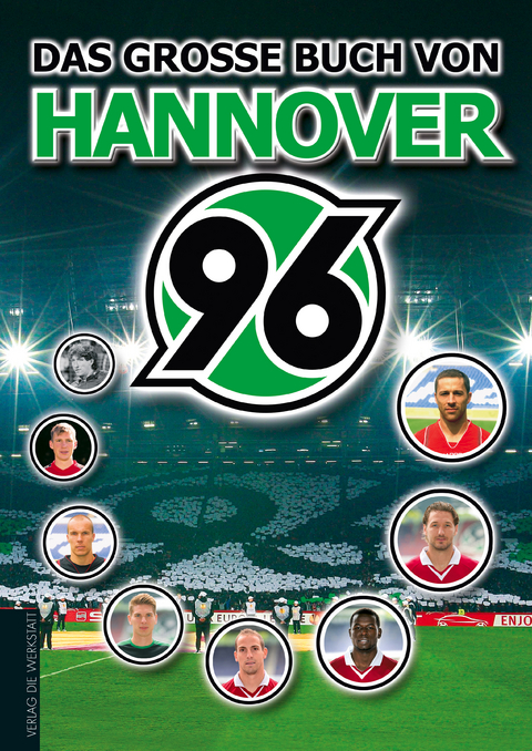 Das gro&szlig;e Buch von Hannover 96 - Hardy Gr&uuml;ne