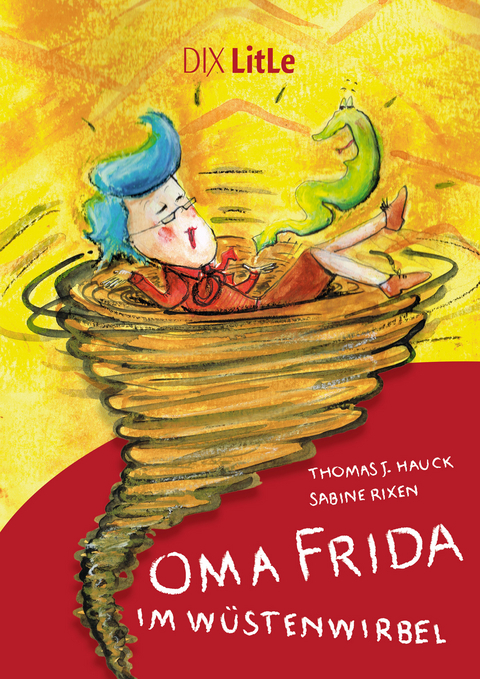 Oma Frida im W&uuml;stenwirbel - Thomas J. Hauck