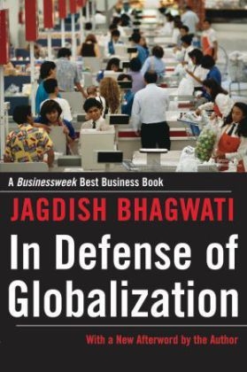 In Defense of Globalization -  Jagdish Bhagwati