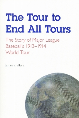 The Tour to End All Tours - James E. Elfers