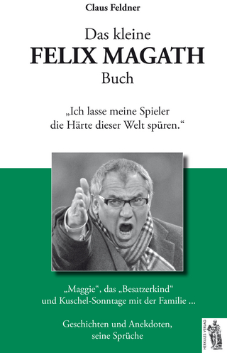 Das kleine FELIX MAGATH Buch
