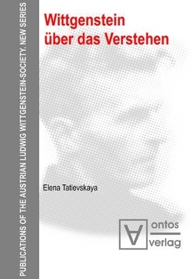 Wittgenstein über das Verstehen - Elena Tatievskaya