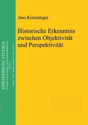 Historische Erkenntnis zwischen Objektivität und Perspektivität