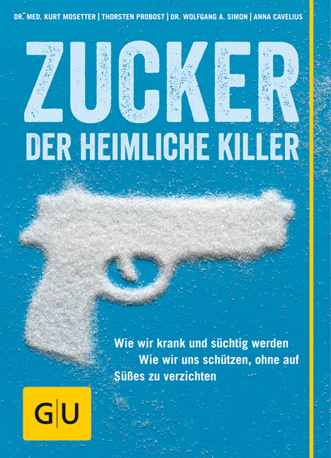 Zucker - Der heimliche Killer - Kurt Mosetter, Thorsten Probost, Wolfgang A. Simon, Anna Cavelius