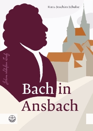 Bach in Ansbach - Hans-Joachim Schulze