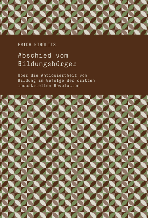 Abschied vom Bildungsb&uuml;rger - Erich Ribolits