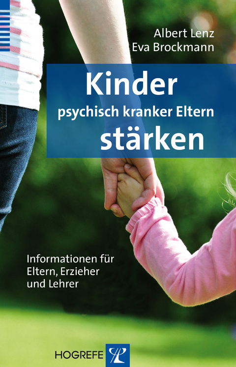 Kinder psychisch kranker Eltern st&auml;rken - Albert Lenz, Eva Brockmann