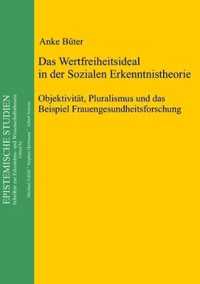 Das Wertfreiheitsideal in der sozialen Erkenntnistheorie
