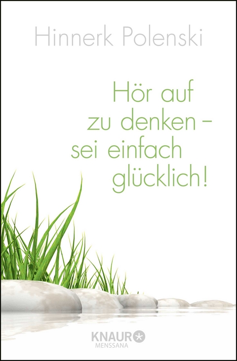 H&ouml;r auf zu denken, sei einfach gl&uuml;cklich - Ulrike Wischer, Hinnerk Polenski