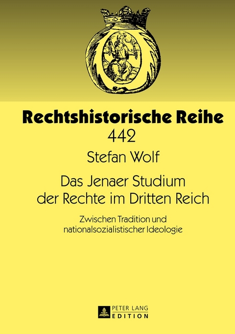 Das Jenaer Studium der Rechte im Dritten Reich - Stefan Wolf