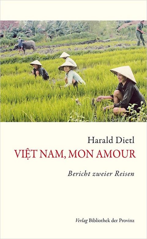 Việt Nam, mon amour - Harald Dietl