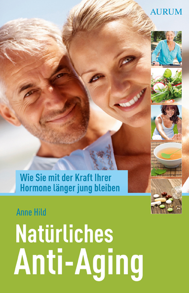 Nat&uuml;rliches Anti-Aging - Anne Hild