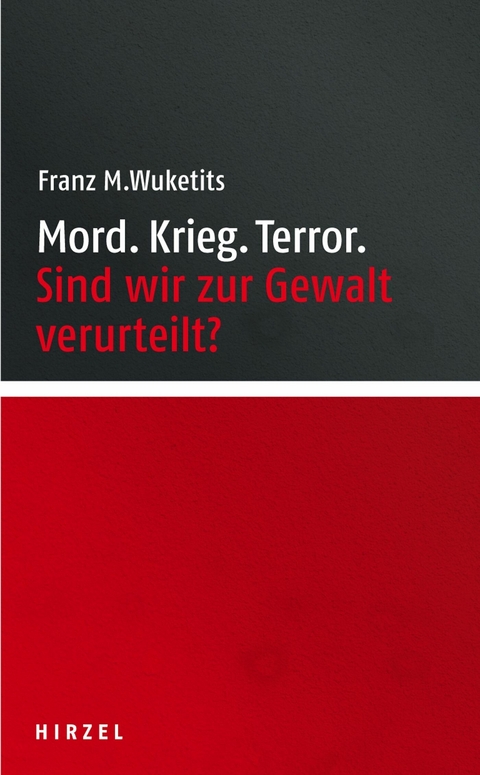 Mord. Krieg. Terror. -  Franz M. Wuketits